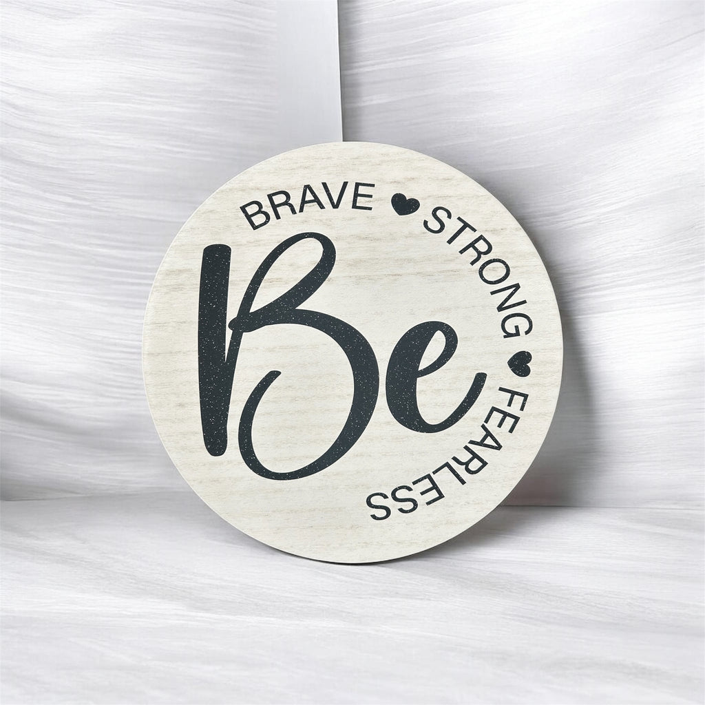 Be Brave, Strong, Fearless Wall Decor