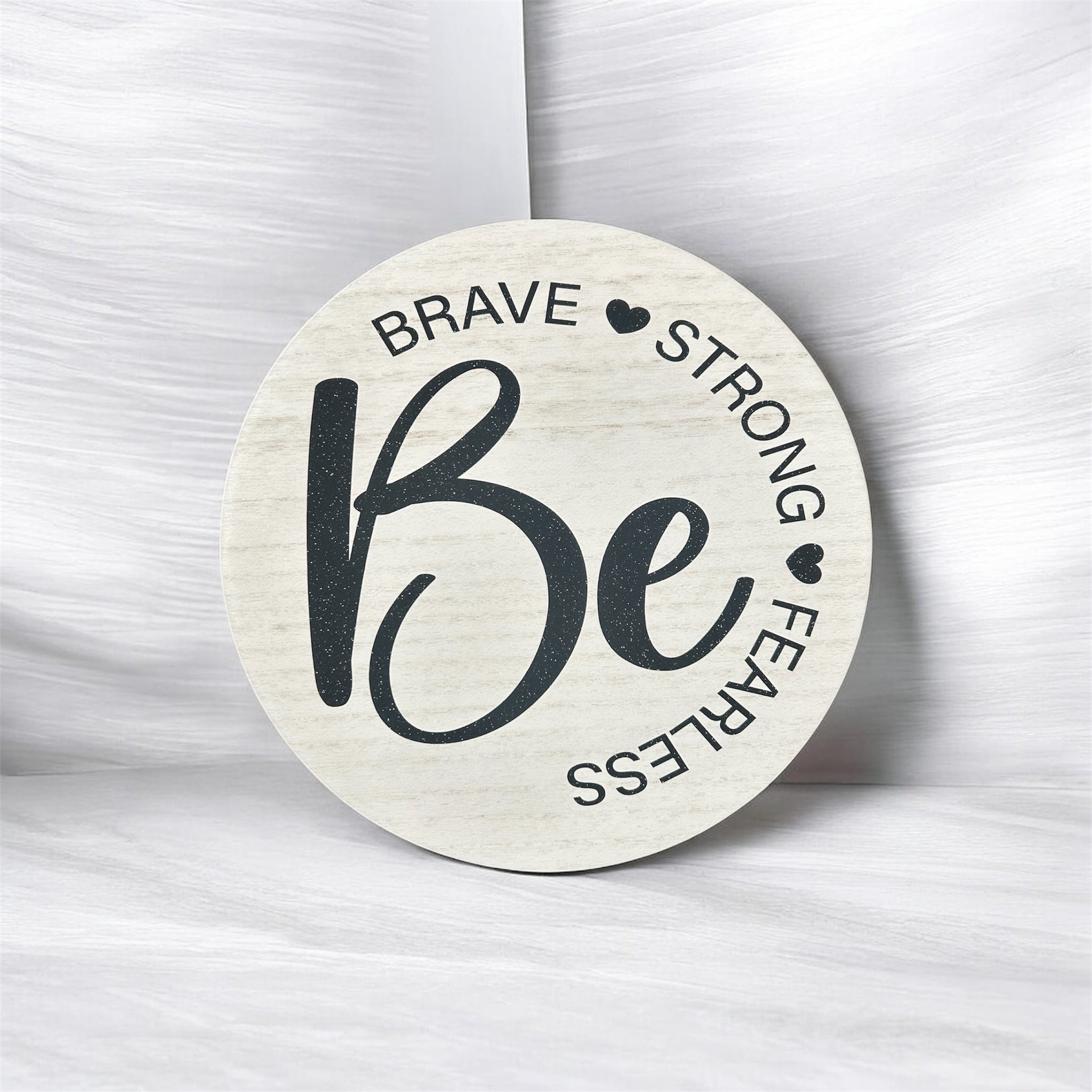 Be Brave, Strong, Fearless Wall Decor