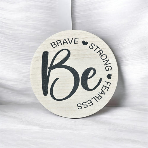 Be Brave, Strong, Fearless Wall Decor