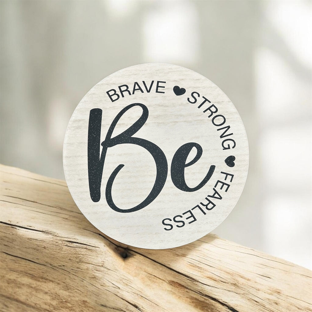 Be Brave, Strong, Fearless Wall Decor