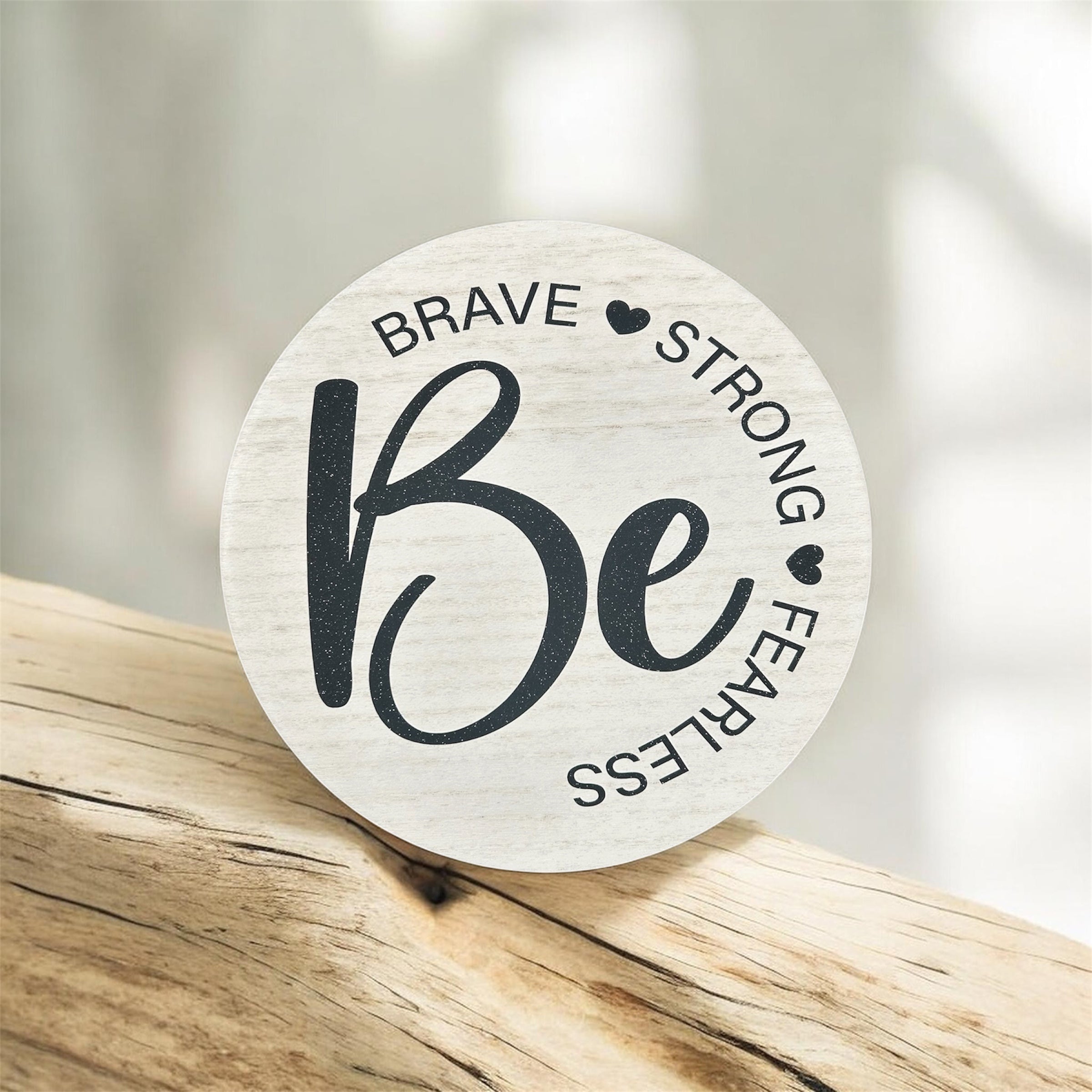 Be Brave, Strong, Fearless Wall Decor