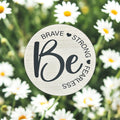 Be Brave, Strong, Fearless Wall Decor